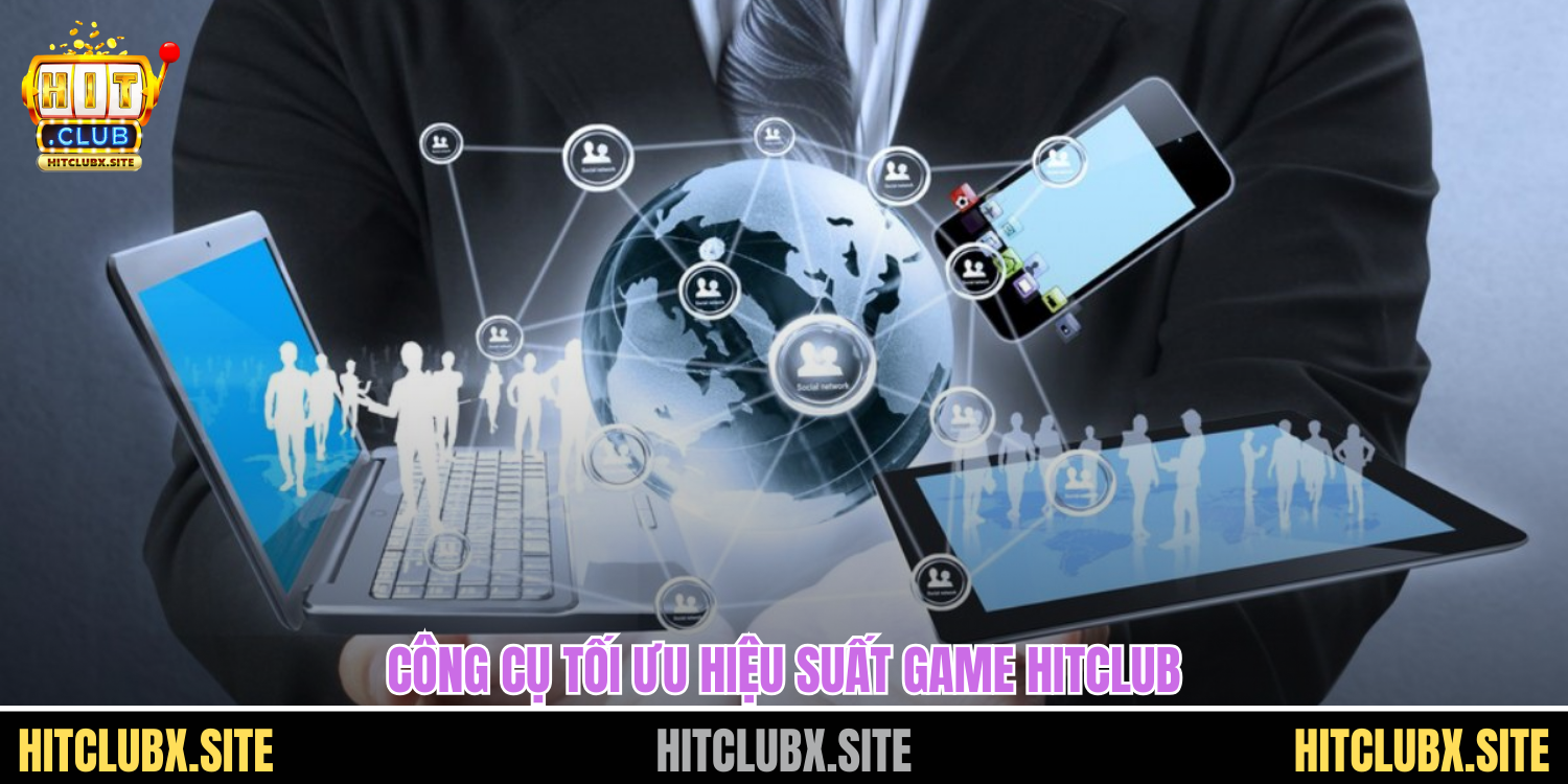Công cụ tối ưu hiệu suất game HITCLUB