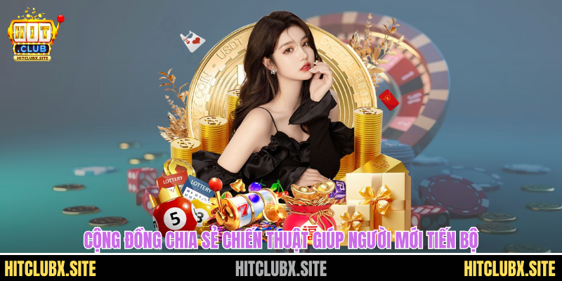 Cộng đồng chia sẻ chiến thuật giúp người mới tiến bộ