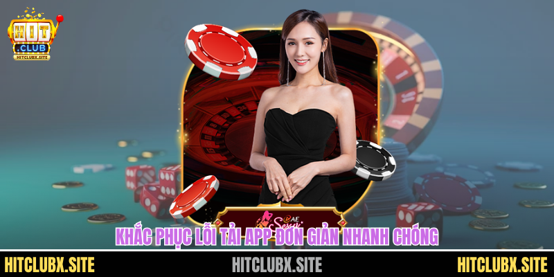 Khắc phục lỗi tải app đơn giản nhanh chóng