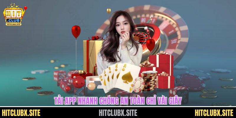 Tải app nhanh chóng an toàn chỉ vài giây